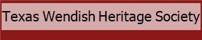 Texas Wendish Heritage Society